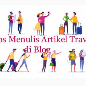 menulis artikel travel