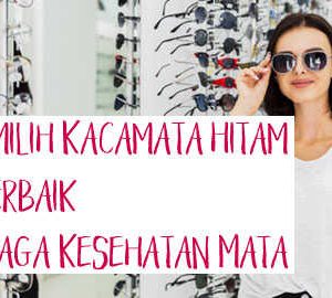 memilih kacamata hitam