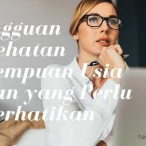 kesehatan perempuan 40 tahunan