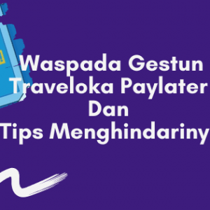waspada gestun Traveloka PayLater
