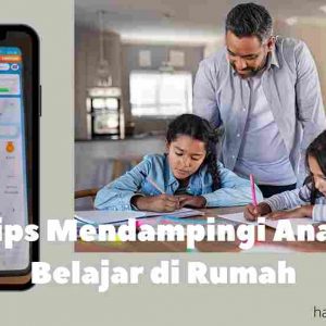 Tips Mendampingi Anak Belajar di Rumah