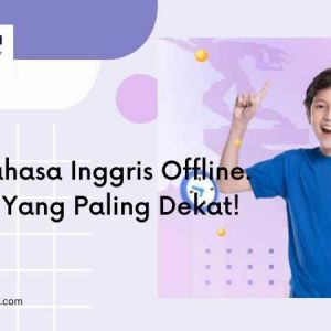 Les Bahasa Inggris Offline. Pilih Yang Paling Dekat!