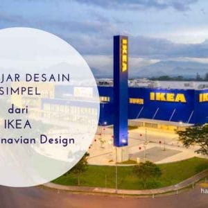 Belajar Desain Simpel dari IKEA Scandinavian Design