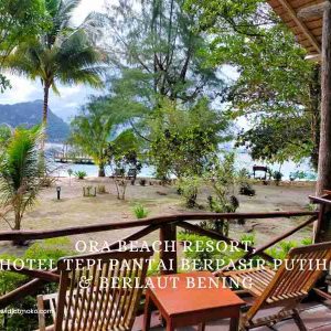 Ora Beach Resort, Hotel Tepi Pantai Berpasir Putih & Berlaut Bening