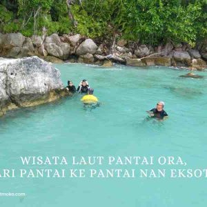 Wisata Sekitar Pantai Ora, Dari Pantai ke Pantai Nan Eksotis