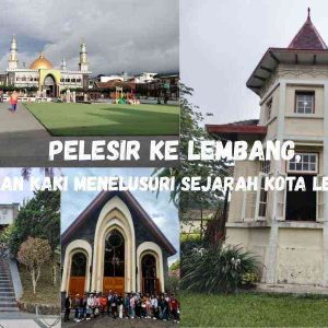 Pelesir ke Lembang, Jalan Kaki Menelusuri Sejarah Kota Lembang