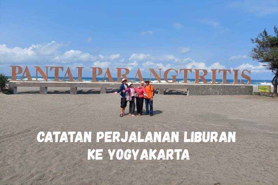 Catatan Perjalanan Liburan Ke Yogyakarta