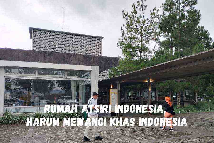 Rumah Atsiri Indonesia, Harum Mewangi Khas Indonesia