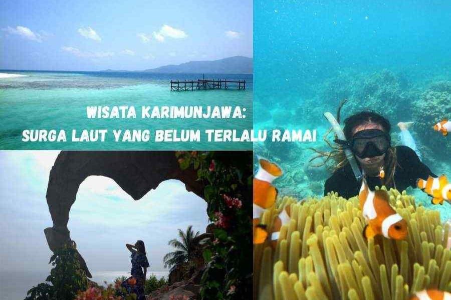 Wisata Karimunjawa: Surga Laut yang Belum Terlalu Ramai