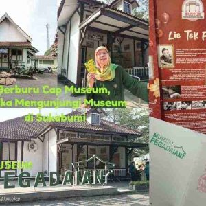 Berburu Cap Museum, Ketika Mengunjungi Museum di Sukabumi